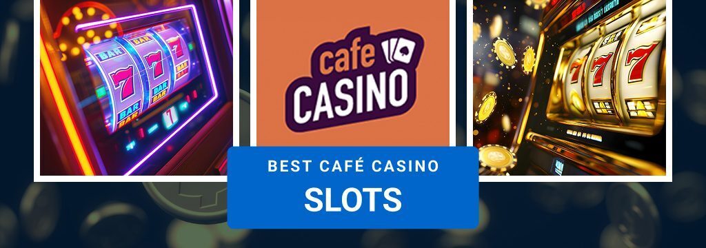 best cafe casino slots blog
