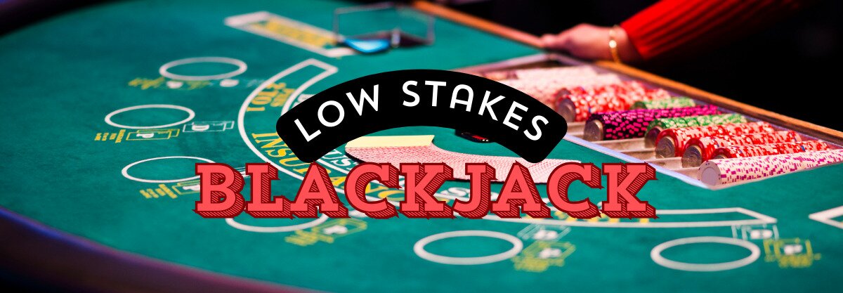 Best Low Stakes Blackjack Online Casinos