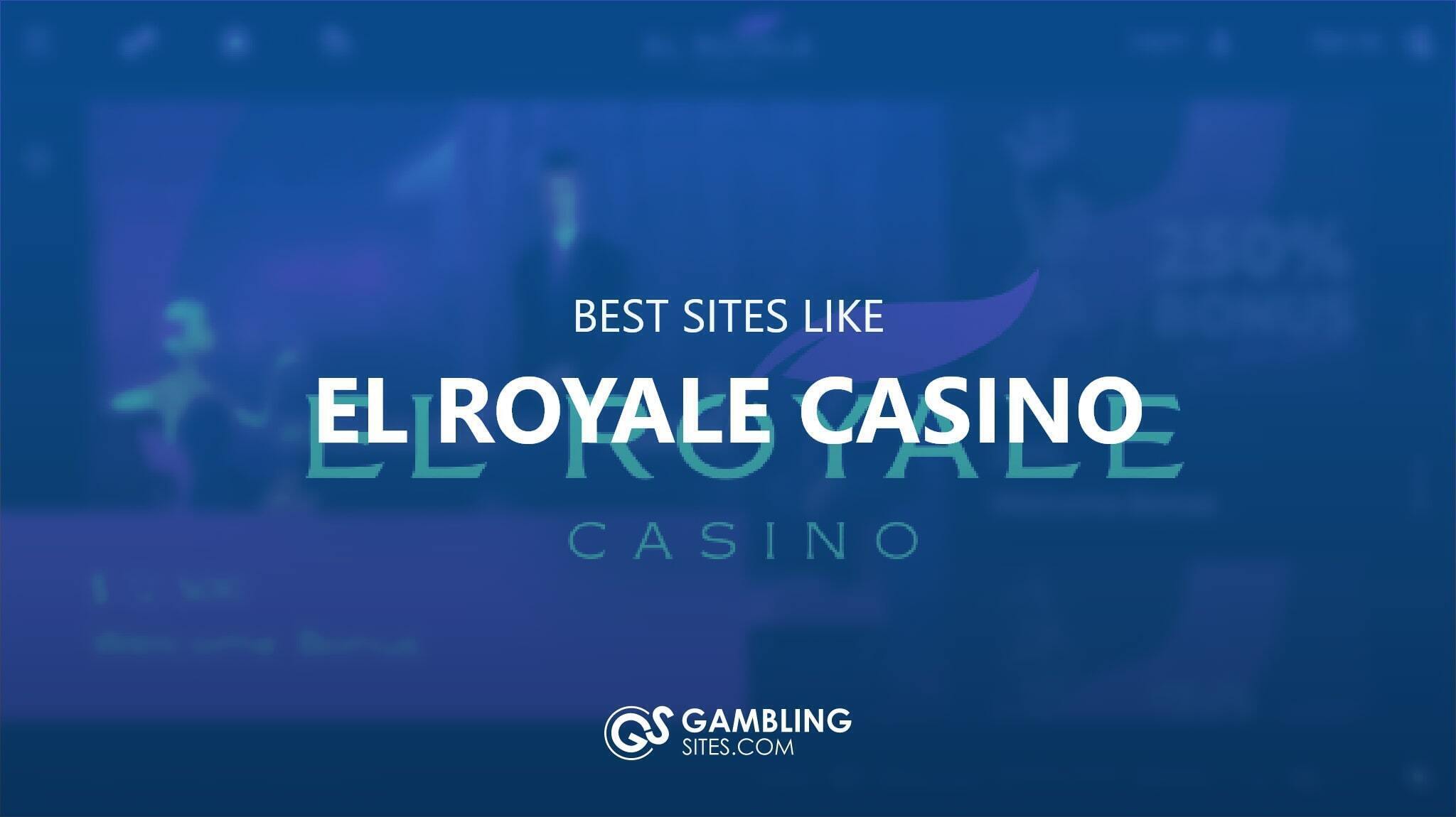 Best Sites Like El Royale Casino - 5 Alternatives to Try Next