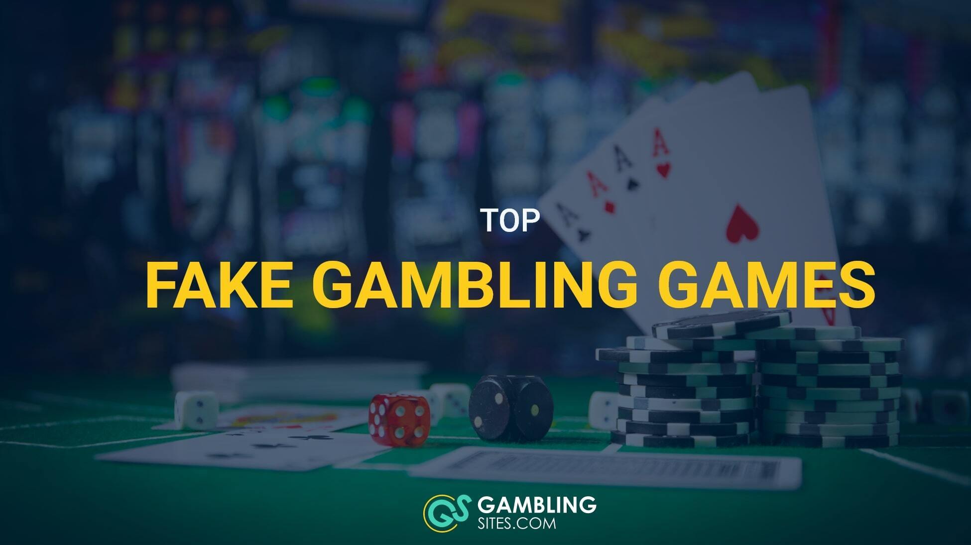 Top 8 Fake Gambling Games Online