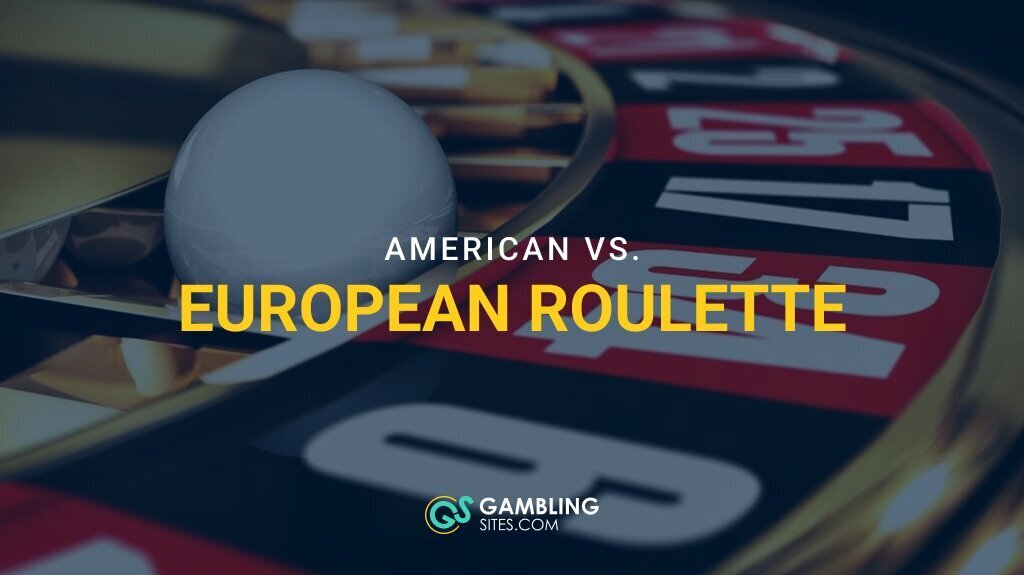 American vs. European Roulette: Know Your Odds