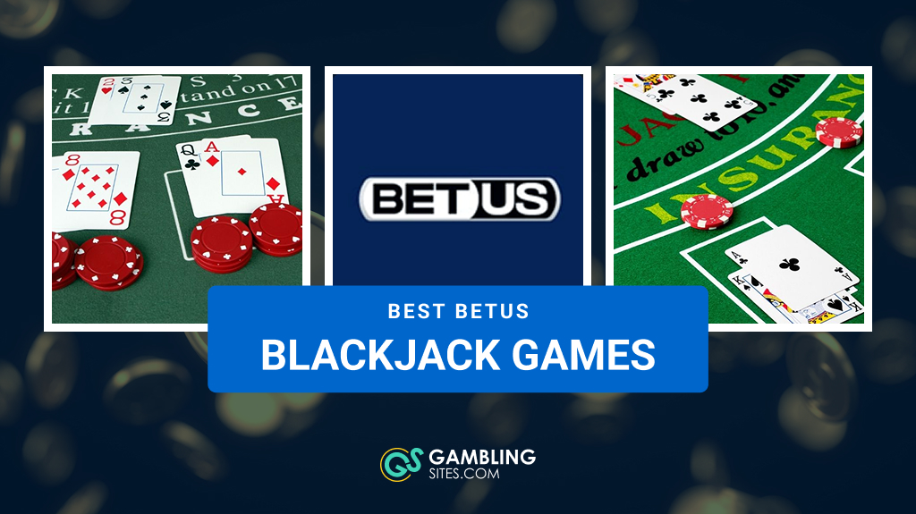 I Rank the Best BetUS Blackjack Games