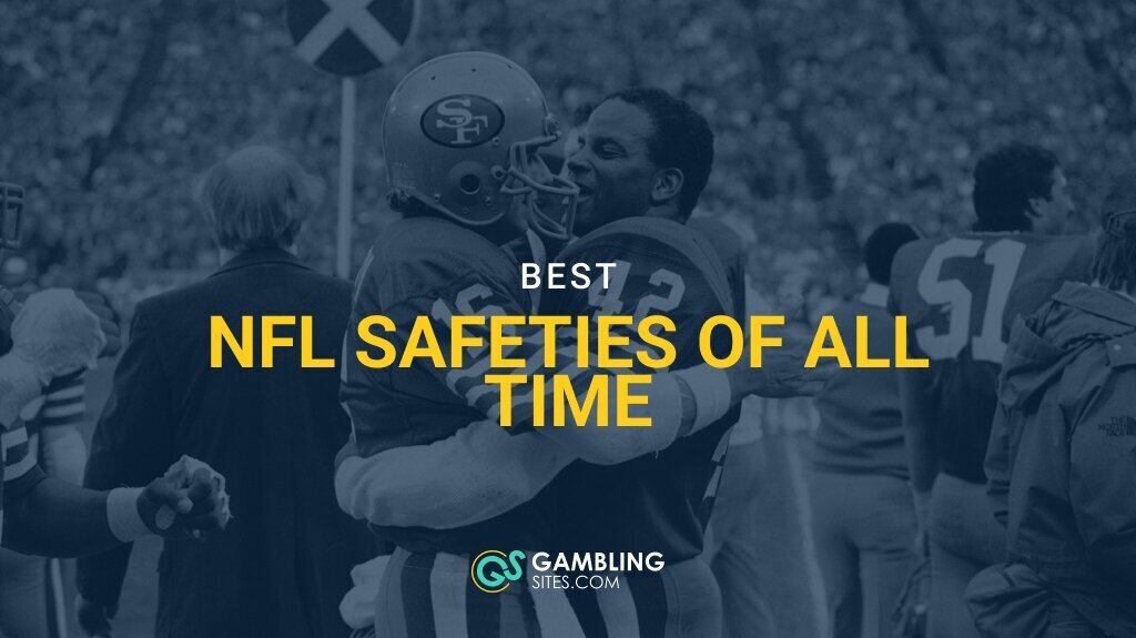 Ranking the 5 Best Safeties of All-Time