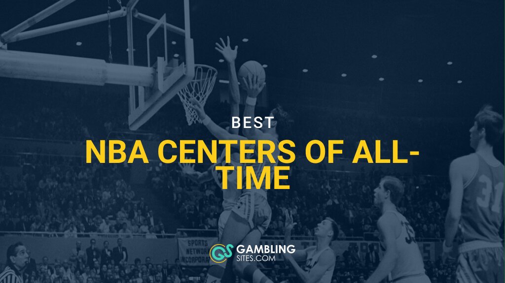 5 Best NBA Centers of All-Time, Ranked