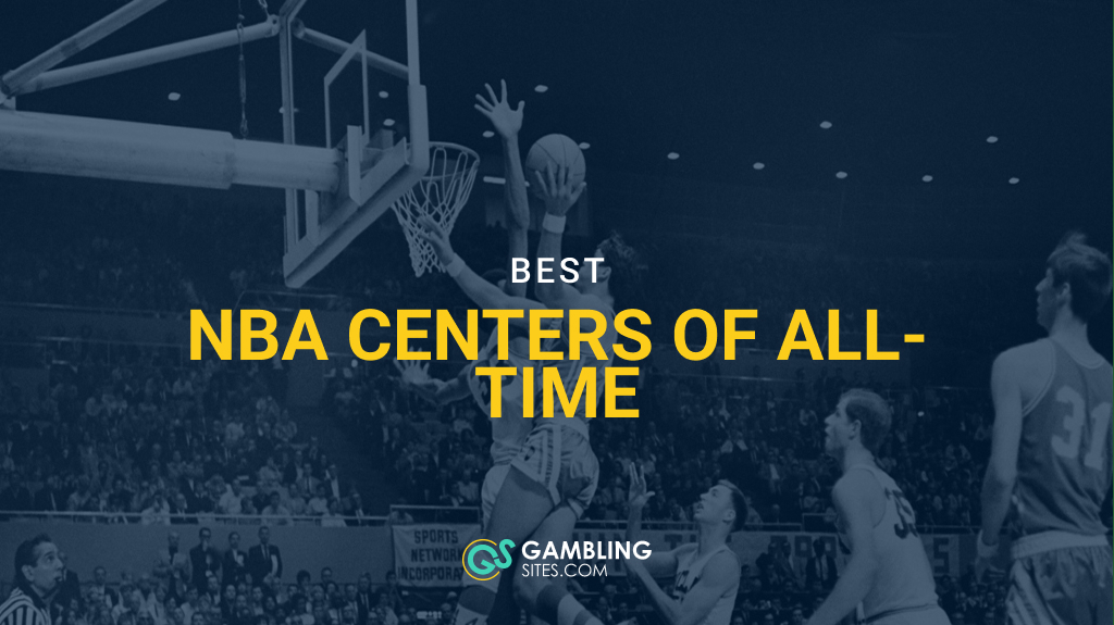 5 Best NBA Centers of All-Time, Ranked