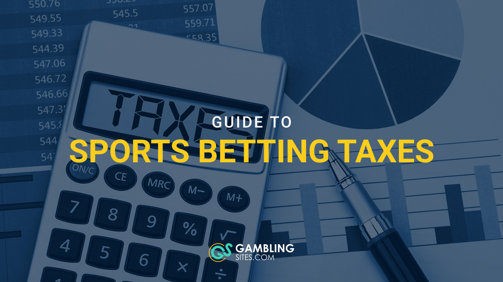 Guide to Sports Betting Taxes: What You Need to Know
