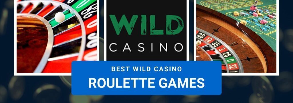 Collage of roulette wheels and Wild Casino logo promoting the best Wild Casino roulette games