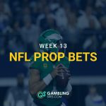 Quarterback in green uniform preparing to throw a football, with overlay text reading ‘Week 13 NFL Prop Bets’ and the GamblingSites.com logo at the bottom
