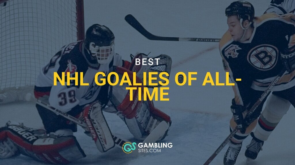 The 5 Best NHL Goalies of All-Time Ranked