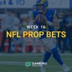 Los Angeles Rams quarterback drops back to pass during an NFL game, with “Week 16 NFL Prop Bets” text overlay and GamblingSites.com branding.