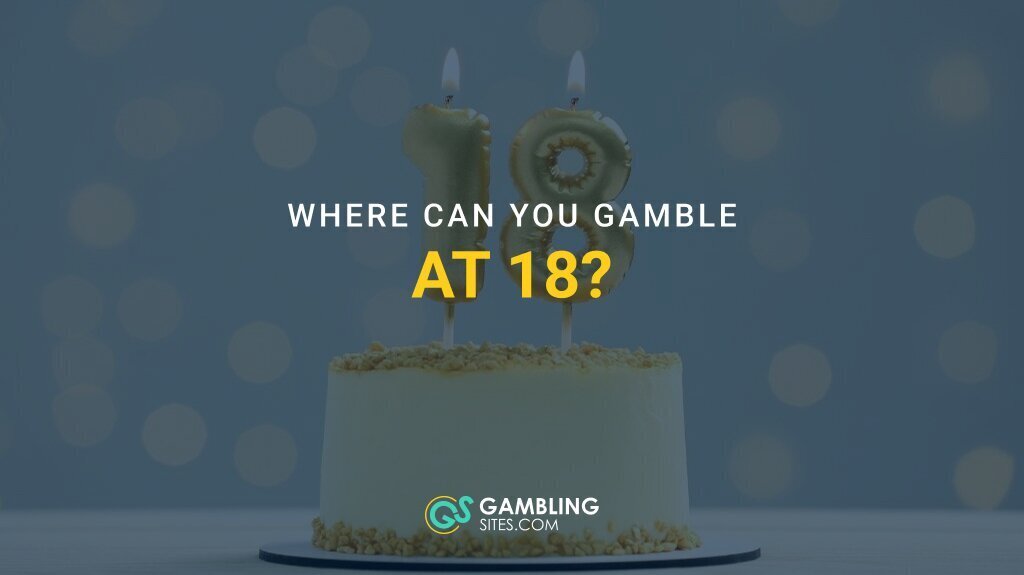 Where Can You Gamble at 18? (2026 Legal Guide)