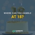 Birthday cake with number 18 candles lit, featuring “Where Can You Gamble at 18?” text overlay and GamblingSites.com branding.
