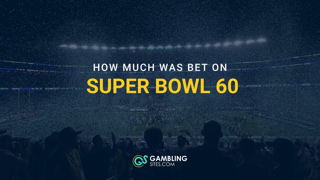 How Much Was Bet on Super Bowl 60?