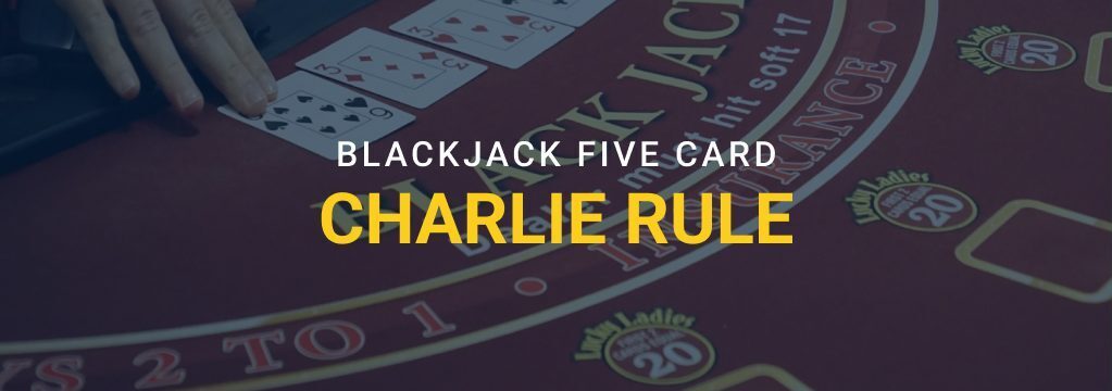 Blackjack table with multiple cards laid out and overlay text reading “Blackjack Five Card Charlie Rule” with GamblingSites.com logo at the bottom.