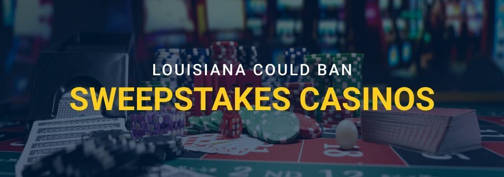 Casino table with chips, cards, and slot machines in the background, with overlaid text reading “Louisiana Could Ban Sweepstakes Casinos” and GamblingSites.com logo below.