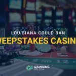 Casino table with chips, cards, and slot machines in the background, with overlaid text reading “Louisiana Could Ban Sweepstakes Casinos” and GamblingSites.com logo below.