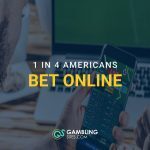 Man using a smartphone to place a sports bet, with text overlay reading “1 in 4 Americans Bet Online” and a laptop in the background