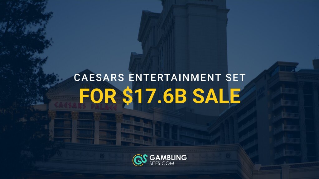 Caesars Entertainment to Be Sold in $17.6 Billion Casino Industry Deal