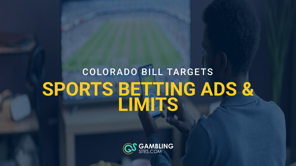 Colorado Bill Targets Sports Betting Ads, Deposit Limits, and Bettor Restrictions