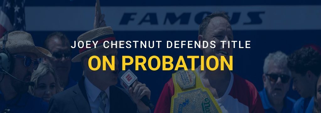 Feature graphic showing Joey Chestnut at Nathan’s Hot Dog Eating Contest with the headline “Joey Chestnut Defends Title on Probation.”