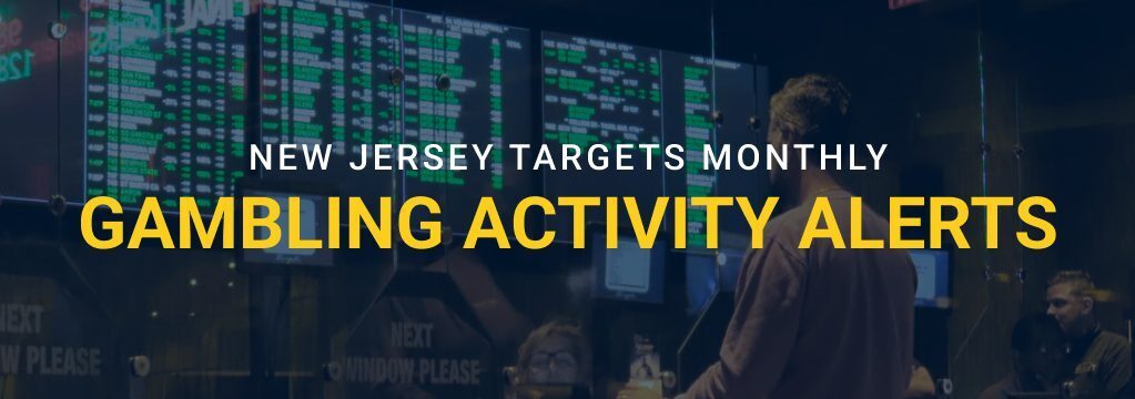 Sportsbook counter with betting odds screens in the background and text reading “New Jersey Targets Monthly Gambling Activity Alerts.”