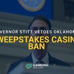 Feature image showing Oklahoma Governor Kevin Stitt with headline text reading “Governor Stitt Vetoes Oklahoma Sweepstakes Casino Ban” over a blurred government building background.