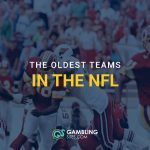 American football players in action during a game, with overlay text reading “The Oldest Teams in the NFL” and GamblingSites.com branding.