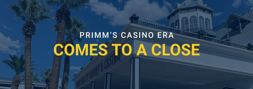 Feature image showing the exterior of Primm Valley Resort in Nevada with overlay text reading “Primm’s Casino Era Comes to a Close.”