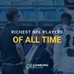 Banner image with text “Richest NFL Players of All Time” over a sideline scene featuring NFL players and staff, including a player wearing a “Ginn Jr. 19” jersey, with GamblingSites.com branding at the bottom.