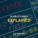 Bubble Craps Explained graphic over a close-up of a craps table layout with casino chips.