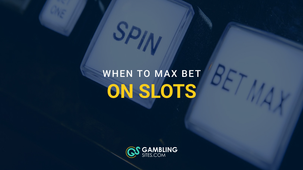 Close-up of slot machine buttons with “When to Max Bet on Slots” text overlaid in the center.