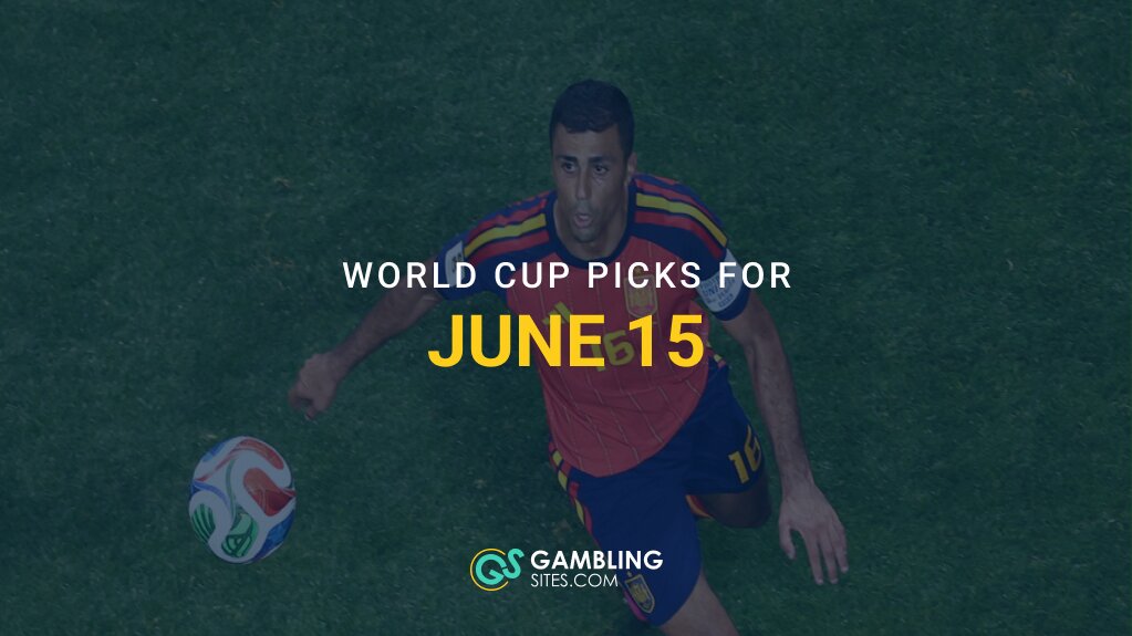 FIFA World Cup Best Bets: Expert Picks for June 15