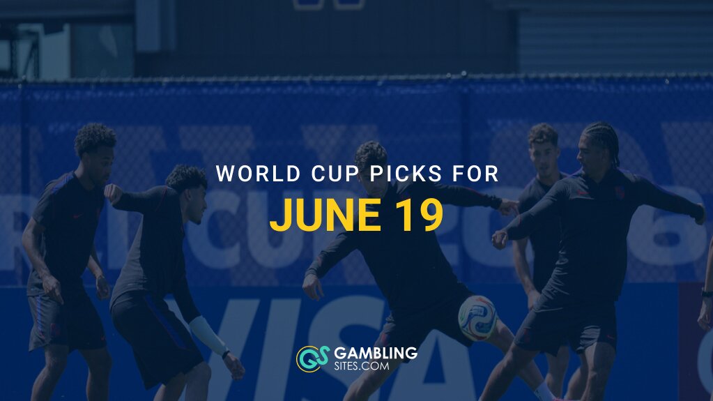 FIFA World Cup Best Bets: Expert Picks for June 19