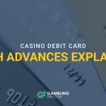 Debit and credit cards with text reading “Casino Debit Card Cash Advances Explained”
