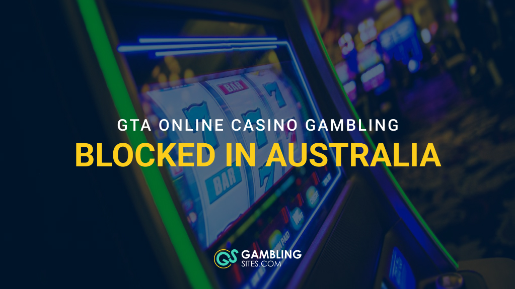 GTA Online Casino Gambling Blocked for Australian Players