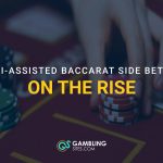 someone making a baccarat bet beneath "AI-Assisted baccarat bets on the rise" text