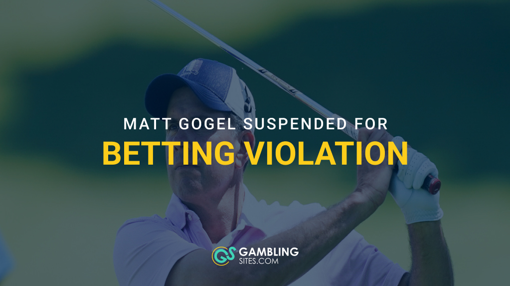 PGA Tour Champions Golfer Matt Gogel Suspended Six Months Over Betting Violation