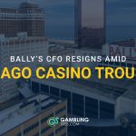 Aerial view of a Bally’s casino with text reading “Bally’s CFO Resigns Amid Chicago Casino Troubles.”