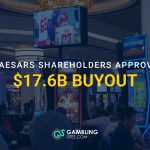 Casino floor with slot machines and overlaid text reading “Caesars Shareholders Approve $17.6B Buyout.”