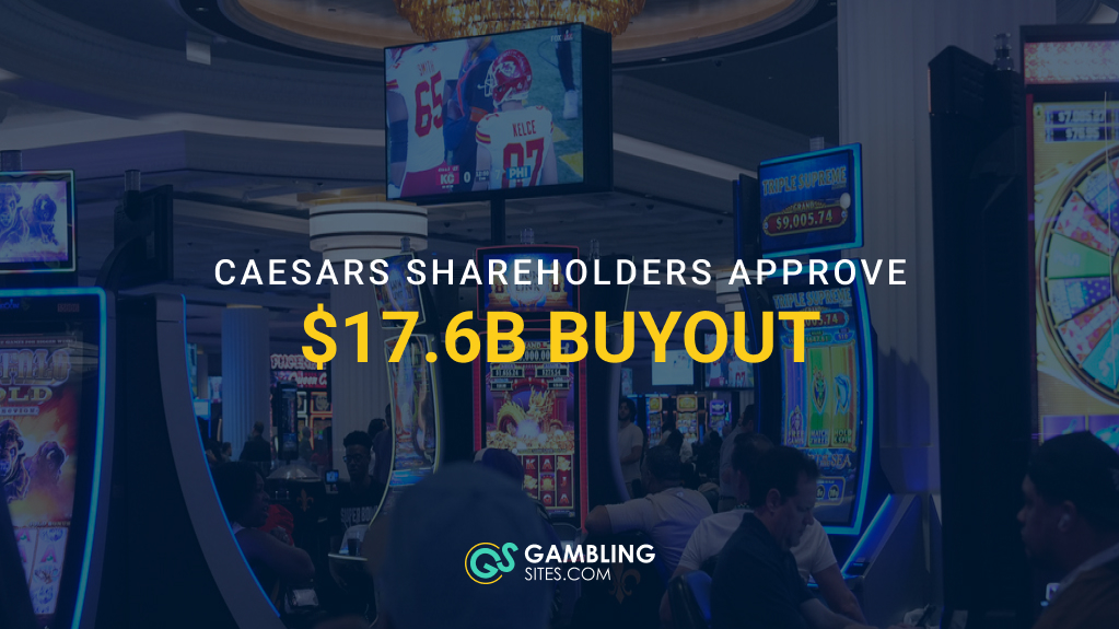 Caesars Shareholders Approve $17.6 Billion Buyout