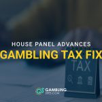 A tax calendar on paperwork beneath the text “House Panel Advances Gambling Tax Fix.”