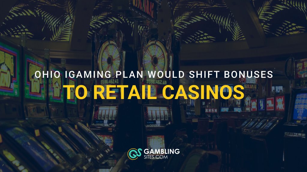 Ohio iGaming Plan Would Send Online Bonuses to In-Person Casinos