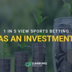 Stacks of coins with growing plants beside a jar of coins. Text reads “1 in 5 view sports betting as an investment.”