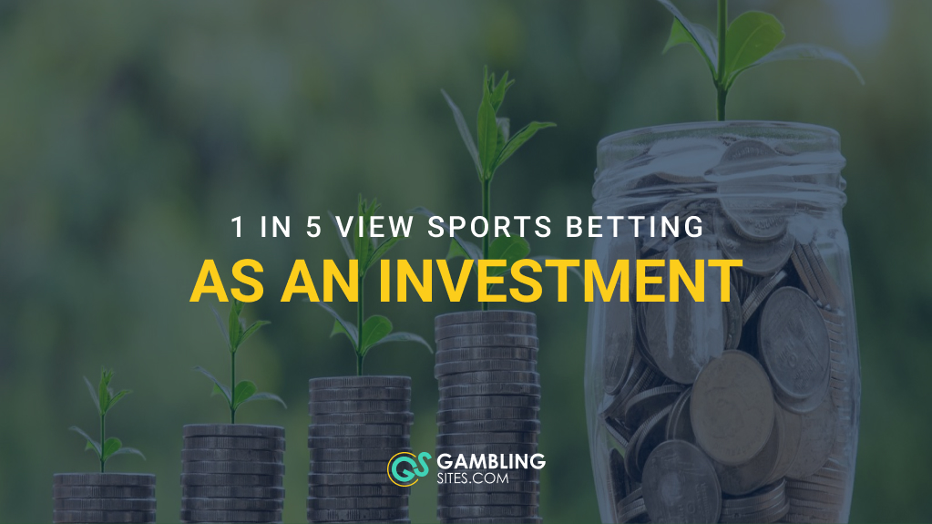 One in Five Survey Respondents View Sports Betting as an Investment