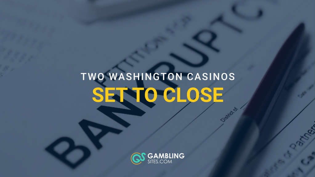 Two Washington Casinos To Close Permanently In November