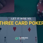 Three aces and poker chips on a green table with text reading “Let It Ride vs. Three Card Poker.”
