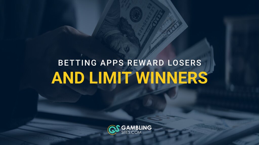 Online Betting Apps Reward Losing Bettors While Limiting Winners