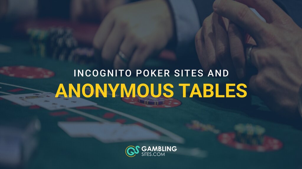 Incognito Poker Sites: What to Look For Before You Play