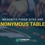 Players holding cards at a poker table with chips, overlaid with “Incognito Poker Sites and Anonymous Tables” text and the GamblingSites.com logo.