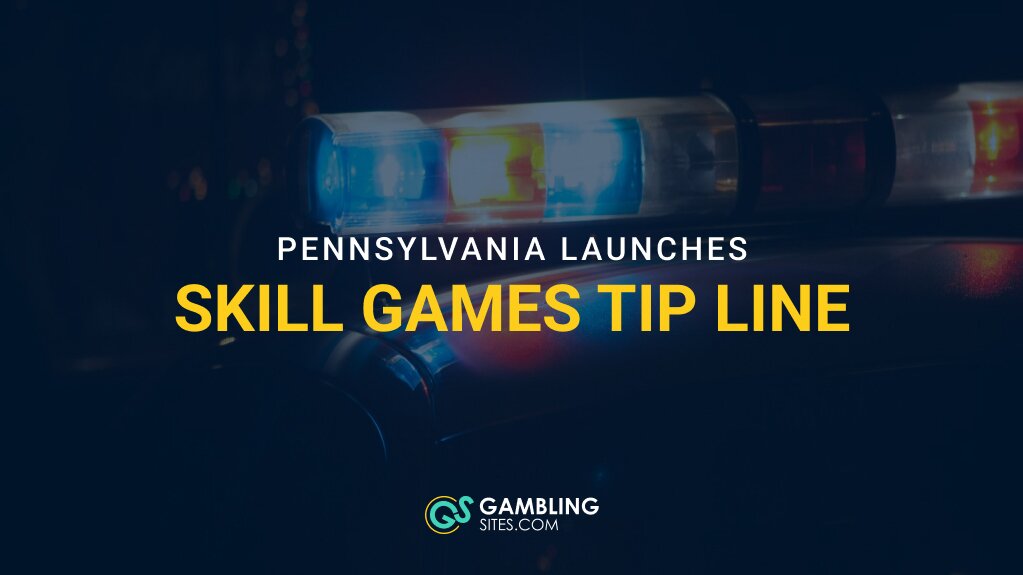 Pennsylvania Police Launch Tip Line to Report Illegal Skill Games